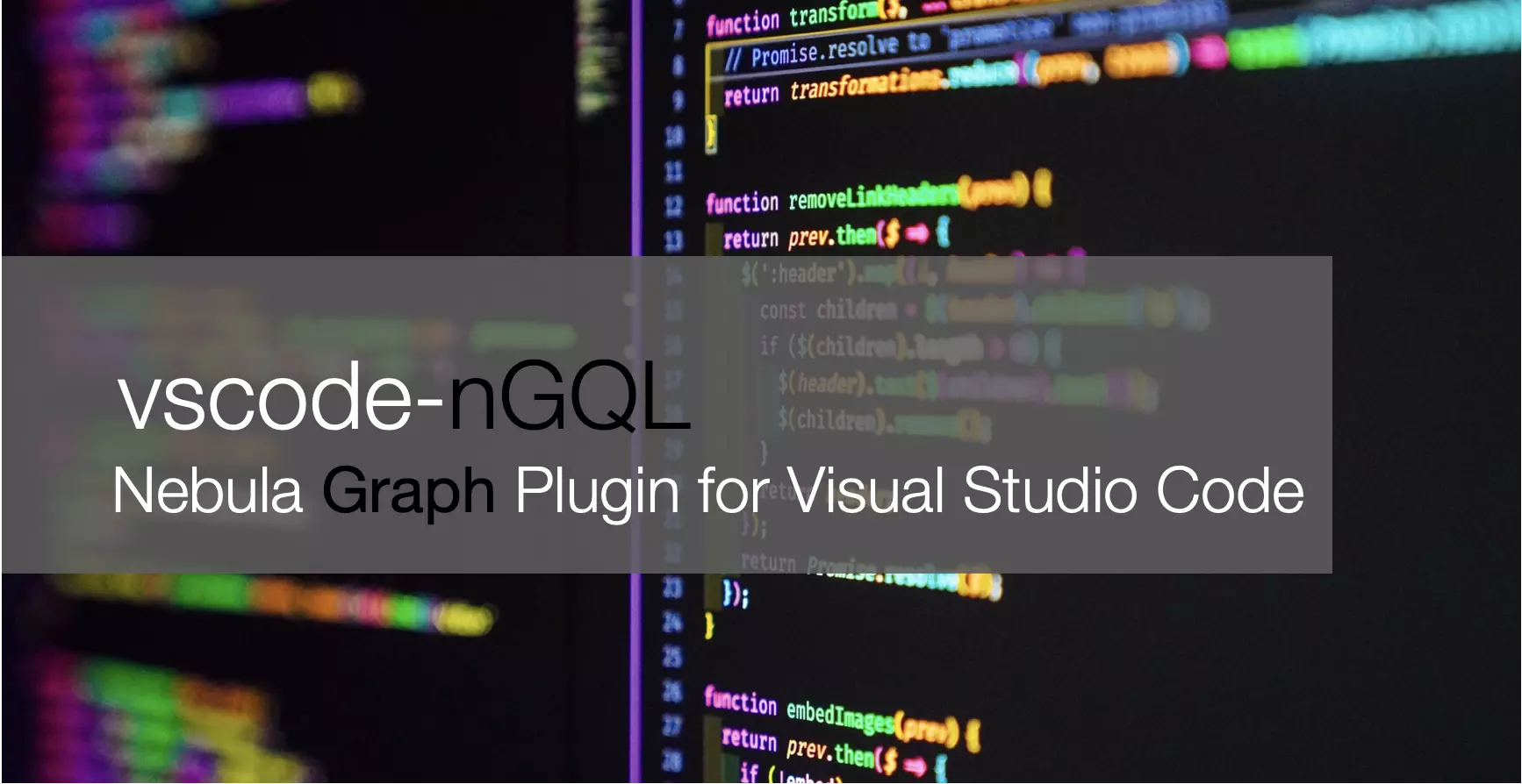 nGQL extension VSCode is built to integrate the Nebula Graph with VSCode for an awesome developer experience.